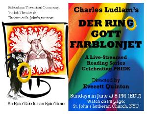 The Ridiculous Theatrical Company Presents Charles Ludlam's DER RING GOTT FARBLONJET 