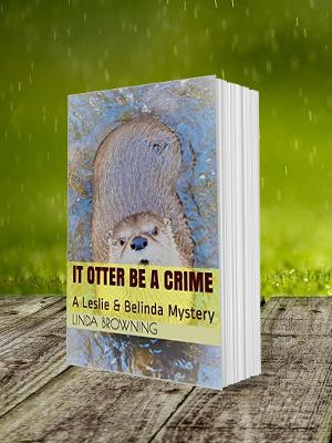 Linda S. Browning Releases New Cozy Mystery IT OTTER BE A CRIME 