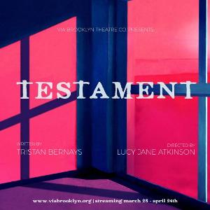 Via Brooklyn Debuts First Streaming Production, TESTAMENT  Image