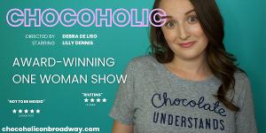CHOCOHOLIC Returns to United Solo Theater Festival 