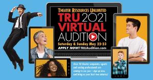 Theater Resources Unlimited Announces TRU Virtual Audition Weekend 2021 