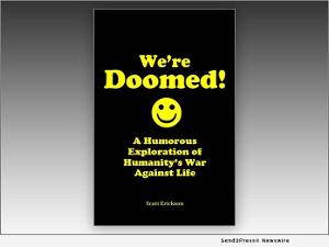 Azaria Press Releases WE'RE DOOMED!: A Humorous Exploration of Humanity's War Against Life  Image