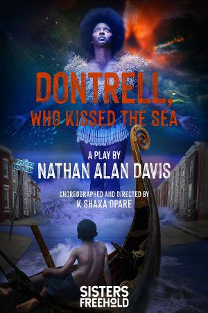 DONTRELL, WHO KISSED THE SEA Opens June 3 At Sisters Freehold 