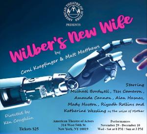 WILBER'S NEW WIFE to Open At The American Theatre of Actors This Week 