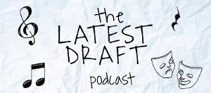 THE LATEST DRAFT Podcast is Accepting Submissions Of Musicals and Songs For Season 2 