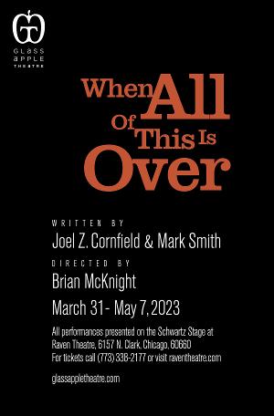 Glass Apple Theatre Announces Cast And Creatives For WHEN ALL OF THIS OVER 
