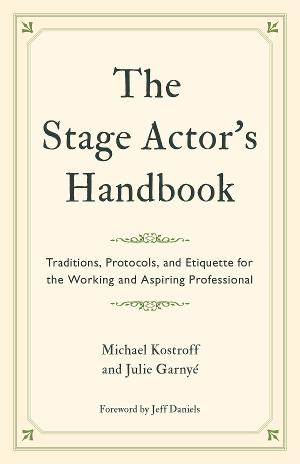 Michael Kostroff And Julie Garnyé Release THE STAGE ACTOR'S HANDBOOK Image