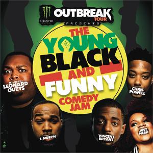 Monster Energy Outbreak Tour Presents 10-City 33-Date Tour YOUNG, BLACK, AND FUNNY COMEDY JAM 