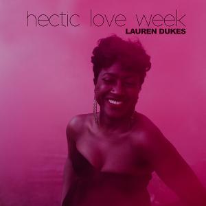 Lauren Dukes Releases New Live Session Video for 'Hectic Love Week' Image