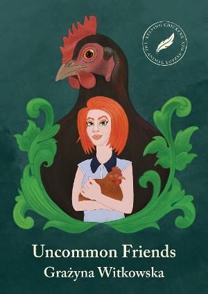 Grazyna Witkowska Releases UNCOMMON FRIENDS: KEEPING CHICKENS THE ANIMAL LOVERS' WAY  Image