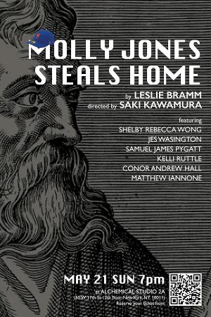 Leslie Bramm's New Play, MOLLY JONES STEALS HOME Will Be Presented At Alchemical Studio 