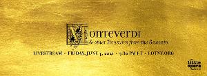 The Little OPERA Theatre Of NY Livestream Concert Of Monteverdi & Other Treasures From The Seicento Image