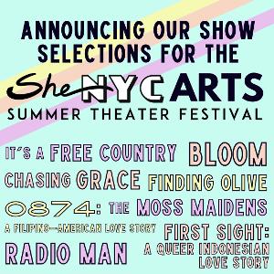 SheNYC Arts Announces 2023 Festival Lineup Of 8 New Full-Length Plays And Musicals By Women, Trans, & Non-Binary Writers 