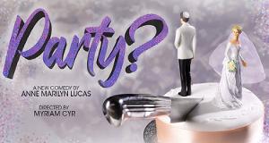 PARTY? Makes NYC Debut March 14-31 On Theatre For The New City Stage 