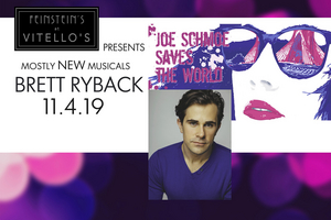 Feinstein's Presents MOSTLYNEWMUSICALS With LA Premiere Of Brett Ryback's JOE SCHMOE SAVES THE WORLD 