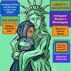 IASNY and The Nuyorican Poets Cafe Present LIBERTY's DAUGHTERS - Immigrant Women's Monologues  Image