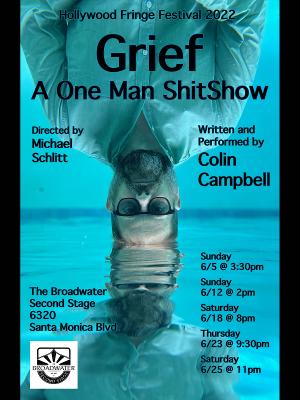GRIEF: A ONE-MAN S**TSHOW to Premiere at The Hollywood Fringe Festival 