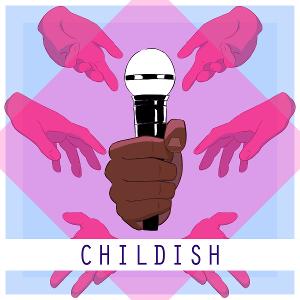 Take a Listen to CHILDISH: THE PODCAST MUSICAL 