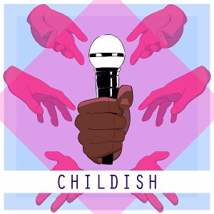 Take a Listen to CHILDISH: THE PODCAST MUSICAL Image