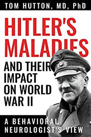 Texas Neurologist Examines 'Hitler's Maladies' In New Book Image