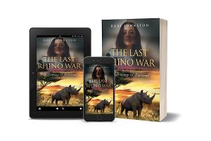 Rory Johnston Releases New Romantic Adventure Novel THE LAST RHINO WAR  Image