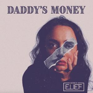 Monica Elief Releases New Single 'Daddy's Money' Image