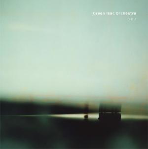 Green Isac Orchestra Releases New Vinyl Album, 'b a r' 