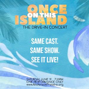 ONCE ON THIS ISLAND to Return To Cobb PARKS As Drive-In Concert 