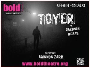 Bold Theatre Presents TOYER By Gardner McKay This April 