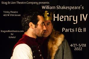Stag & Lion Theatre Company Runs HENRY IV Parts I & II At The Trinity Theatre This Weekend Only 