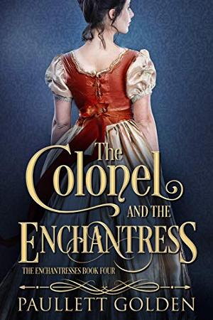 Paullett Golden Releases New Historical Romance Novel 'The Colonel And The Enchantress' 