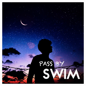 Swim Releases New Single 'Pass By'  