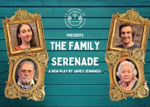 THE FAMILY SERENADE Written and Directed by James Jennings to Premiere At The ATA Image