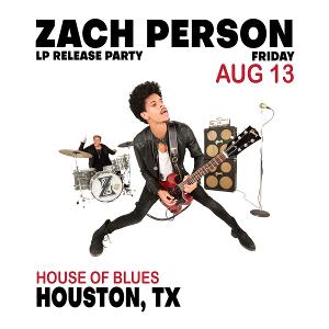 Zach Person Announces Houston LP Release Show At The House Of Blues in August 