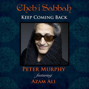 Cheb I Sabbah's Posthumous Release 'Keep Coming Back' Out Aug. 6 