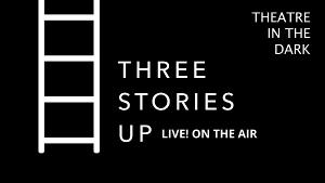 Theatre In The Dark To Present Noir Thriller THREE STORIES UP: LIVE! ON THE AIR Online 