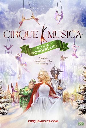 CIRQUE MUSICA: HOLIDAY WONDERLAND to Tour The US This Holiday Season Image