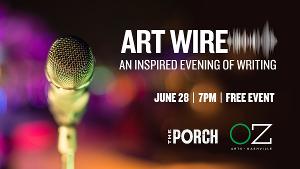 OZ Arts Nashville And The Porch to Present Readings From Fellows In The 'Art Wire' Creative Writing Program 
