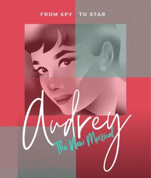 AUDREY: THE NEW MUSICAL Now Available For International Licensing Through Broadway DNA Image