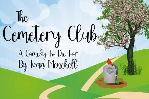 Out Of The Box Theatre Company to Present THE CEMETERY CLUB By Ivan Menchell 
