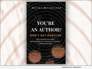 New Book: YOU'RE AN AUTHOR? DON'T GET HUSTLED Helps First-Timers 