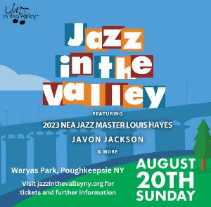 The Hudson Valley's Premier Jazz Festival JAZZ IN THE VALLEY Expands Into A Full Weekend Of Live Music For 23rd Festival Season 