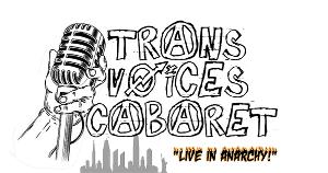 TRANS VOICES CABARET - LIVE IN ANARCH Announced for October 10 Image