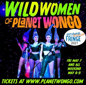 WILD WOMEN OF PLANET WONGO invades the Pittsburgh Fringe Festival  Image