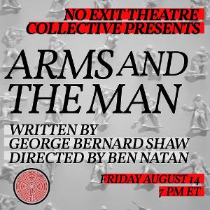 No Exit Theatre Collective Presents George Bernard Shaw's ARMS AND THE MAN in Live-Streamed Reading Series Image