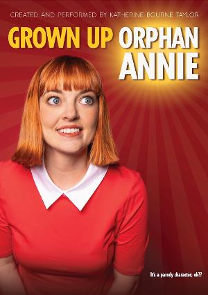 America's Favorite Orphan Is Back With GROWN UP ORPHAN ANNIE At The Hollywood & Edinburgh Fringe Festivals 
