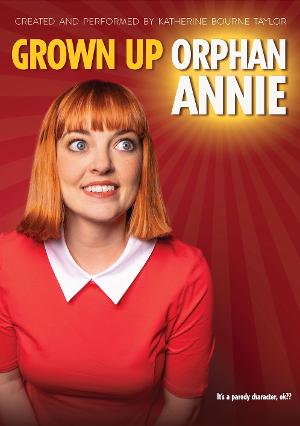 America's Favorite Orphan Is Back With GROWN UP ORPHAN ANNIE At The Hollywood & Edinburgh Fringe Festivals  Image