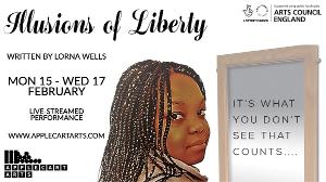 ILLUSIONS OF LIBERTY Will Be Live-streamed From Applecart Arts Next Month 