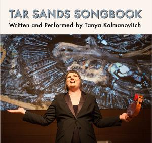 Experience The Music Of The Climate Crisis With Tanya Kalmanovitch's TAR SANDS SONGBOOK Digital Residency 