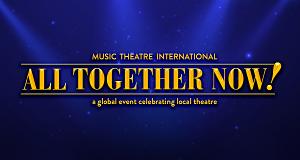 Union High School Performing Arts Company to Present ALL TOGETHER NOW!: A Global Event Celebrating Local Theatre 